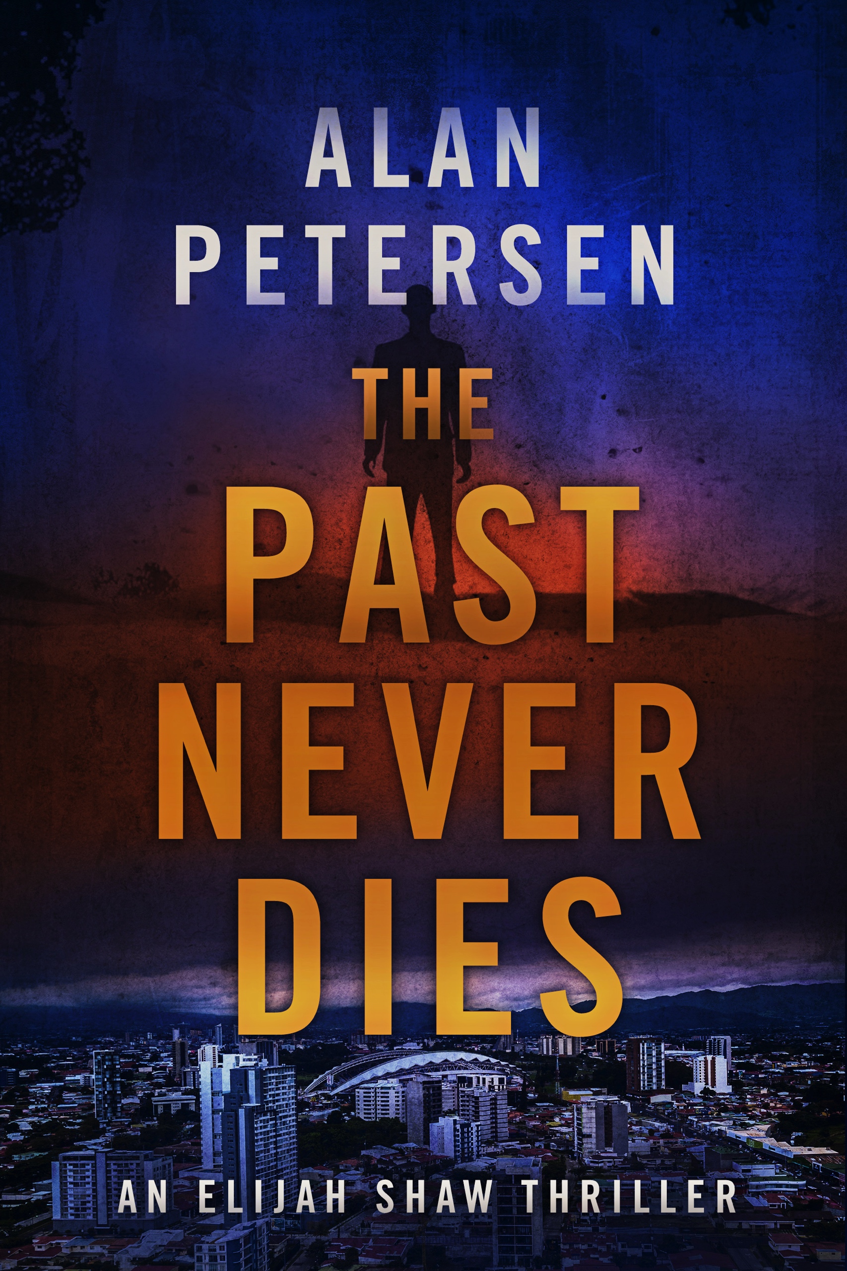The Past Never Dies (Elijah Shaw #2)