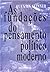 As fundações do pensamento político moderno
