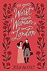 The Worst Woman in London by Julia Bennet