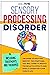 Sensory Processing Disorder...