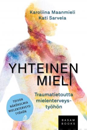 Yhteinen mieli : Traumatietoutta mielenterveystyöhön (Paperback)