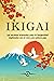 Ikigai by The Cosmovisioners LLC