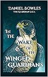 In the Wake of the Winged Guardians (The Guardian Saga Book 1)