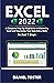 Excel 2023: A Complete Step-By-Step Guide to Mastering Excel and Improving Your Data Entry Skills in Just 7 Days