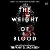 The Weight of Blood by Tiffany D. Jackson