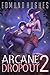 Arcane Dropout 2 (Arcane Dropout, #2)