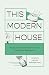 This Modern House: Vintage Advice and Practical Science for Happy Home Management