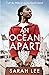 An Ocean Apart by Sarah Lee An Ocean Apart by Sarah Lee