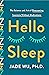 Hello Sleep: The Science and Art of Overcoming Insomnia Without Medications