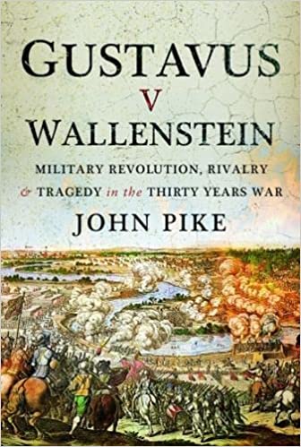 Gustavus v Wallenstein: Military Revolution, Rivalry and Tragedy in the Thirty Years War (Hardcover)