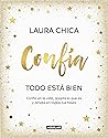Confía. Todo está bien: Confía en la vida, acepta lo que es y ámate en todas tus fases (Spanish Edition)