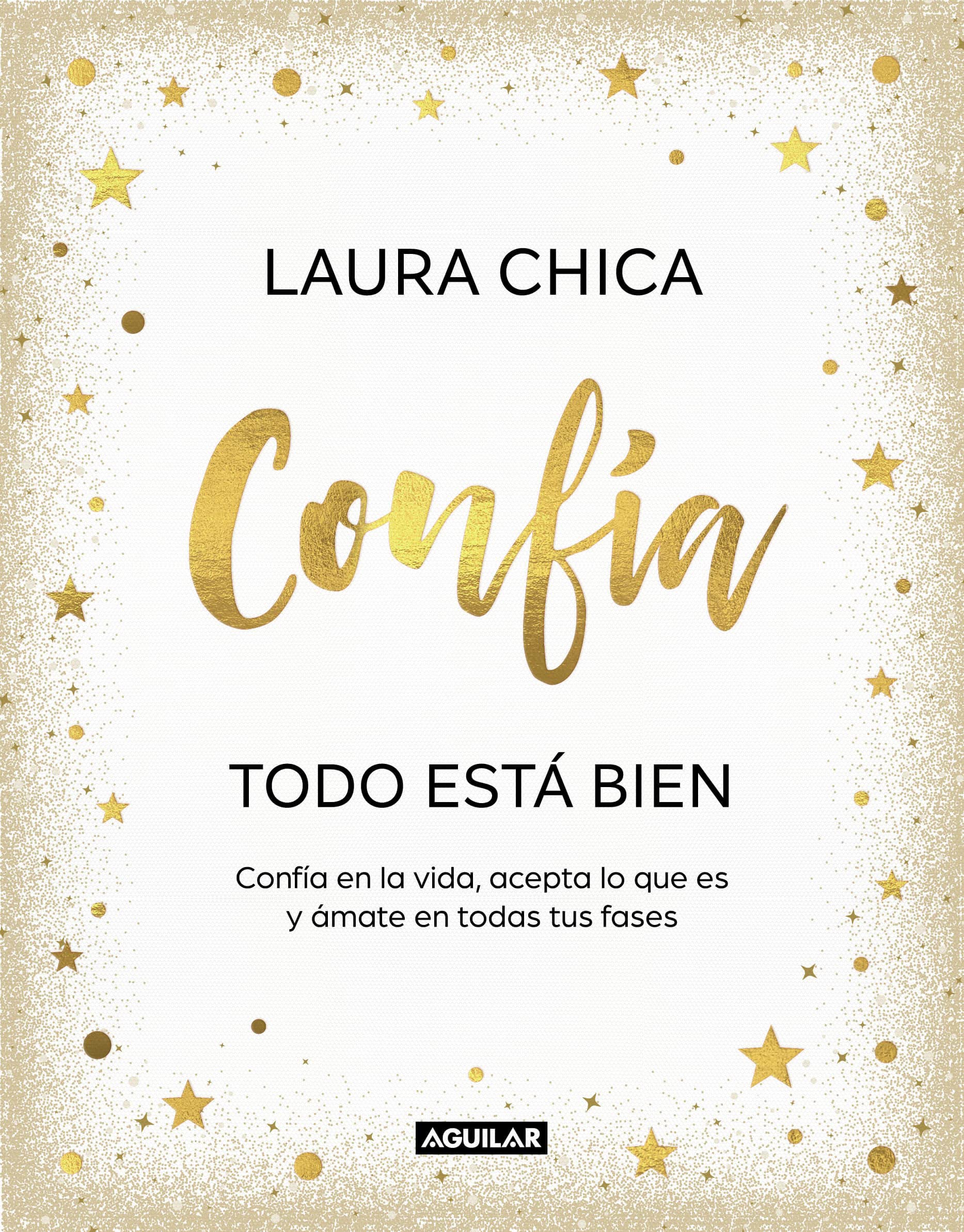 Confía. Todo está bien: Confía en la vida, acepta lo que es y ámate en todas tus fases (Spanish Edition)