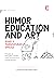Humor, Education and Art: Humor: a transdisciplinary approach