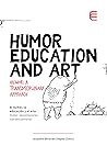 Humor, Education and Art: Humor: a transdisciplinary approach