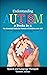 Understanding Autism: 2 Boo...