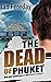 The Dead of Phuket: A Detec...