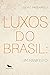 Luxos do Brasil: Um manifesto