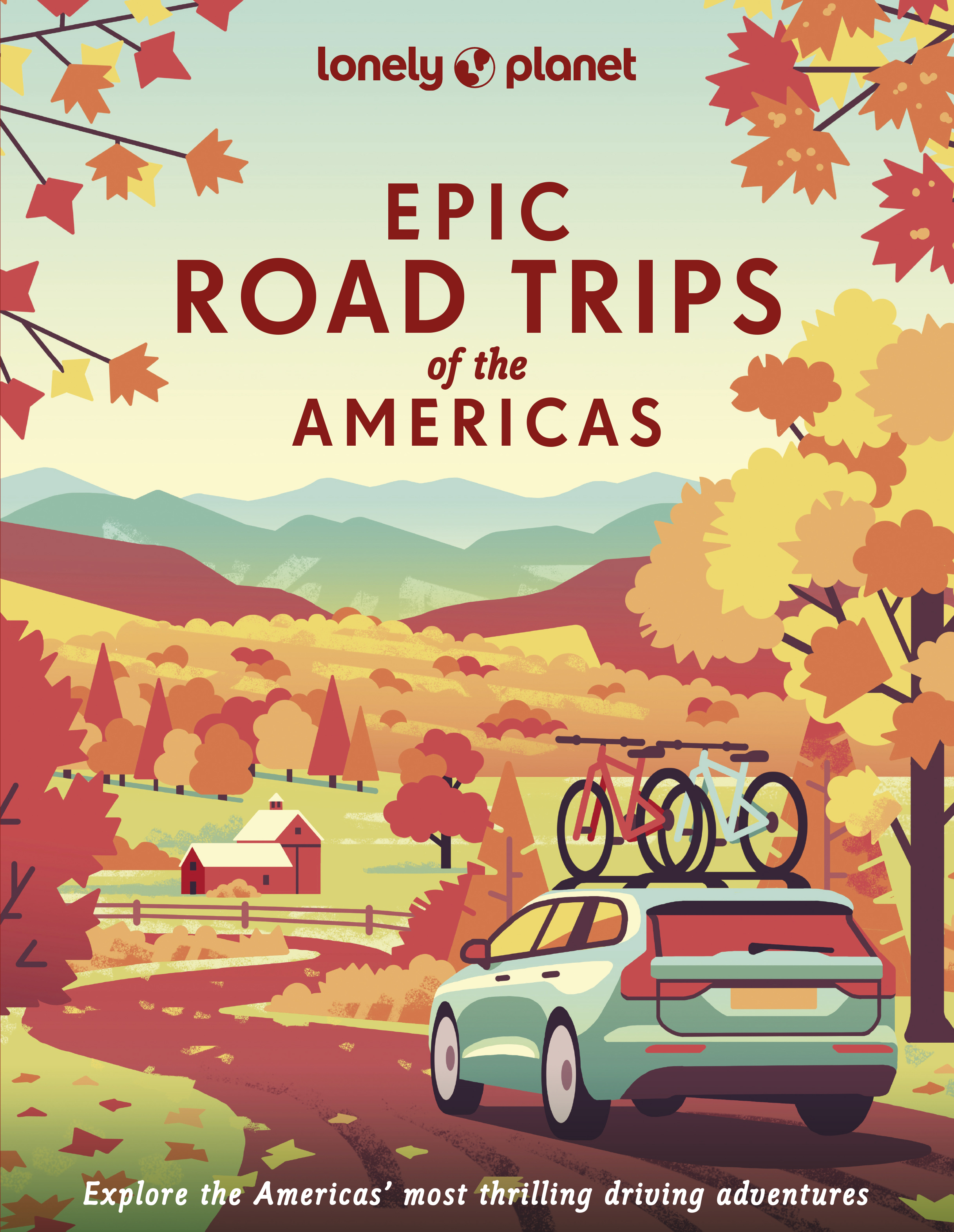 Lonely Planet Epic Road Trips of the Americas (Hardcover)