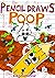 Pencil Draws Poop – A Fun-Filled Early Reader Story Book for Preschool, Toddlers, Kindergarten and 1st Graders: An Interactive, Easy to Read Tale for Kids ages 3 to 5 upwards (The Drawing Pencil 10)