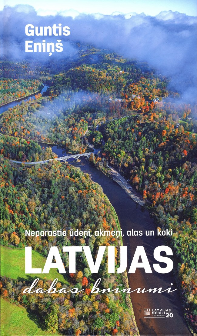Latvijas dabas brīnumi: neparastie ūdeņi, akmeņi, alas un koki (Hardcover)