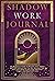 SHADOW WORK JOURNAL by Jason Art