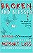 Broken and Blessed : Me and...