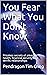 You Fear What You Don't Know by Pendragon Tim Chng