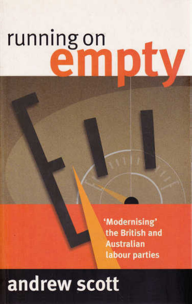 Running on Empty: 'Modernising' the British and Australian Labour Parties (Paperback)