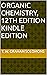 Organic Chemistry, 12th Edition Kindle Edition by T. W. Graham Solomons