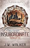 Insubordinate by J.W. Walker