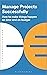 Manage Projects Successfully (Business Essentials)