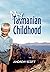 My Tasmanian Childhood by Andrew       Scott