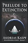Prelude to Extinction: Xenophobia Series - Book 1