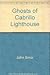 Ghosts of Cabrillo Lighthou...