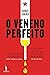 O Veneno Perfeito (Portuguese Edition)