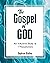The Gospel of God: An Induc...