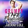 Grumpy Fake Boyfriend by Jackie Lau