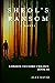 Sheol's Ransom: Book III Lo...