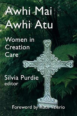 Awhi Mai Awhi Atu : Women in Creation Care