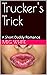 Trucker's Trick by Shana Rios