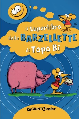 Il superlibro delle barzellette di Topo Bi (Italian Edition)