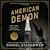 American Demon: Eliot Ness and the Hunt for America's Jack the Ripper