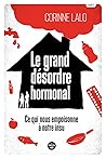 Le grand désordre hormonal - Ce qui nous empoisonne à notre insu