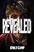 Revealed (What Is Hidden Bo...