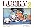 Lucky: Little Guy, BIG Miss...