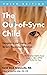 The Out-of-Sync Child, Third Edition: Recognizing and Coping with Sensory Processing Differences (The Out-of-Sync Child Series)