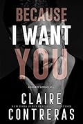 Because I Want You (Because, #3) 