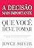 Decisao Mais Importante que Voce Deve Tomar: um Completo e Profundo Entendimento do que Significa Nascer de Novo, A