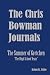 The Chris Bowman Journals: ...