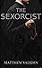 The Sexorcist by Matthew Vaughn The Sexorcist by Matthew Vaughn